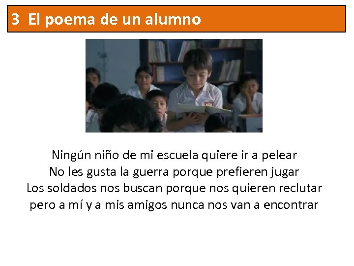3 El poema de un alumno Ningún niño de mi escuela quiere ir a