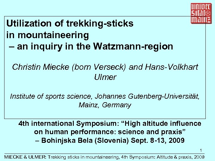 Utilization of trekking-sticks in mountaineering – an inquiry in the Watzmann-region Christin Miecke (born