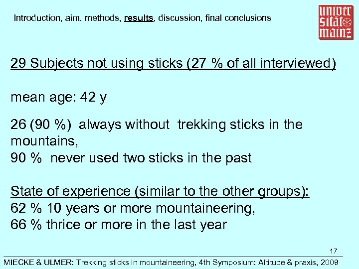 Introduction, aim, methods, results, discussion, final conclusions 29 Subjects not using sticks (27 %