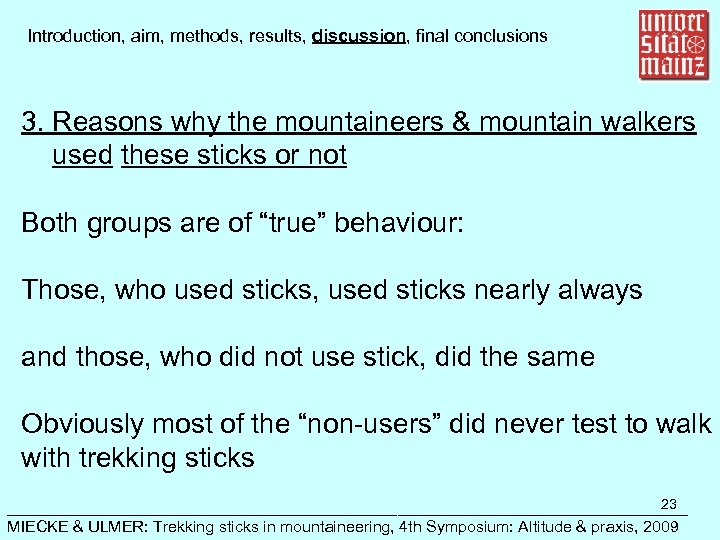 Introduction, aim, methods, results, discussion, final conclusions 3. Reasons why the mountaineers & mountain