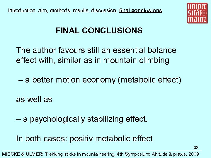 Introduction, aim, methods, results, discussion, final conclusions FINAL CONCLUSIONS The author favours still an