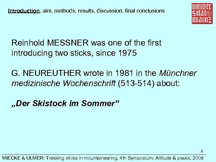 Introduction, aim, methods, results, discussion, final conclusions Reinhold MESSNER was one of the first