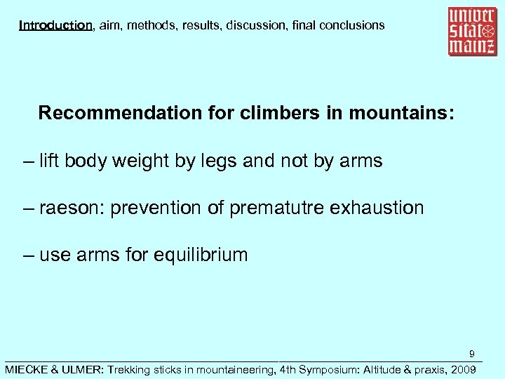 Introduction, aim, methods, results, discussion, final conclusions Recommendation for climbers in mountains: – lift