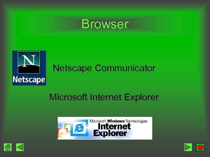 Browser Netscape Communicator Microsoft Internet Explorer 