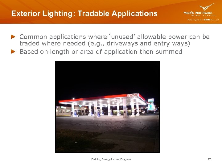Exterior Lighting: Tradable Applications Common applications where ‘unused’ allowable power can be traded where