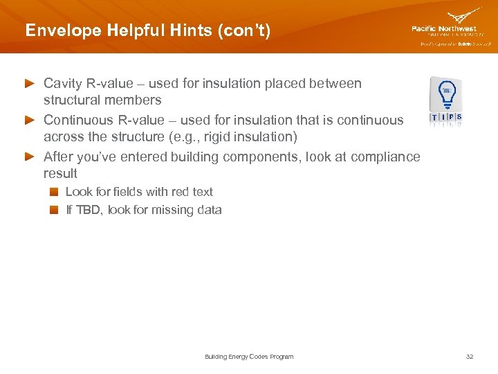 Envelope Helpful Hints (con’t) Cavity R-value – used for insulation placed between structural members