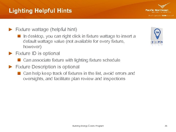 Lighting Helpful Hints Fixture wattage (helpful hint) In desktop, you can right click in