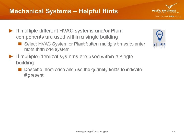 Mechanical Systems – Helpful Hints If multiple different HVAC systems and/or Plant components are