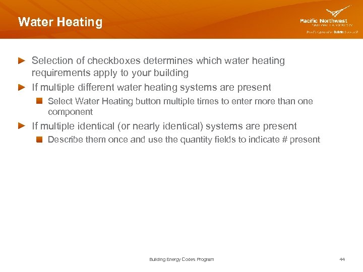 Water Heating Selection of checkboxes determines which water heating requirements apply to your building
