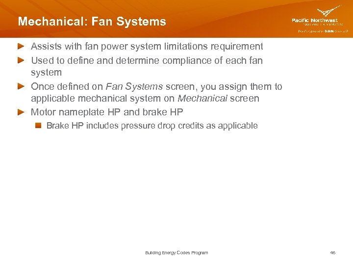 Mechanical: Fan Systems Assists with fan power system limitations requirement Used to define and