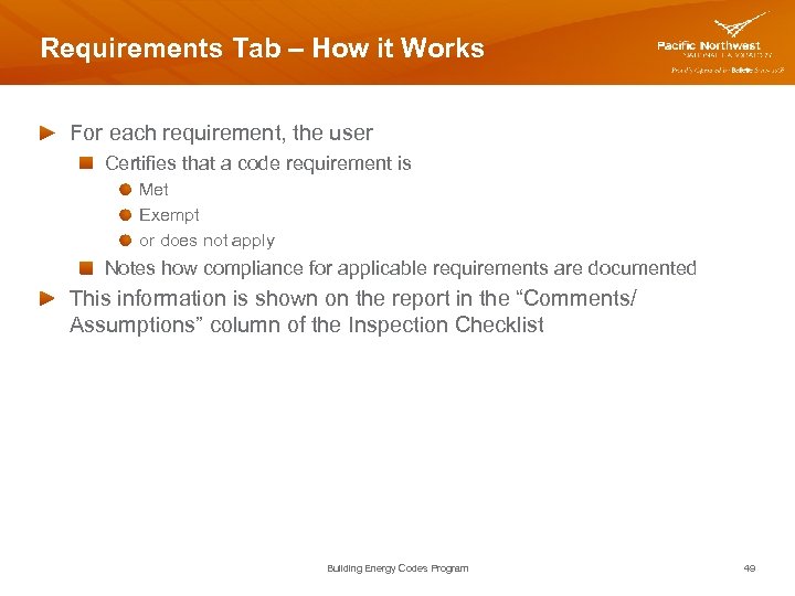 Requirements Tab – How it Works For each requirement, the user Certifies that a