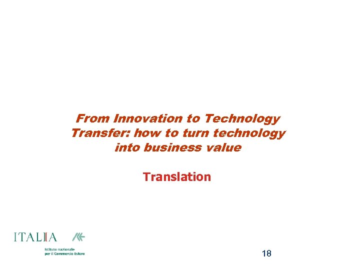 From Innovation to Technology Transfer: how to turn technology into business value Translation 18