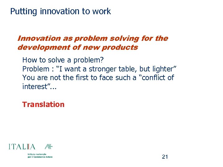 Putting innovation to work Innovation as problem solving for the development of new products