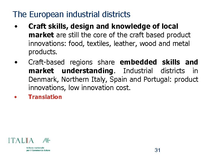 The European industrial districts • • • Craft skills, design and knowledge of local