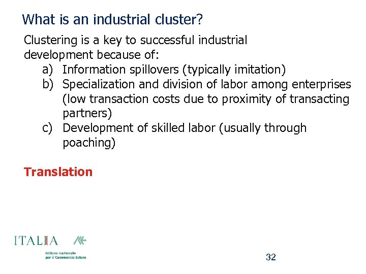 What is an industrial cluster? Clustering is a key to successful industrial development because