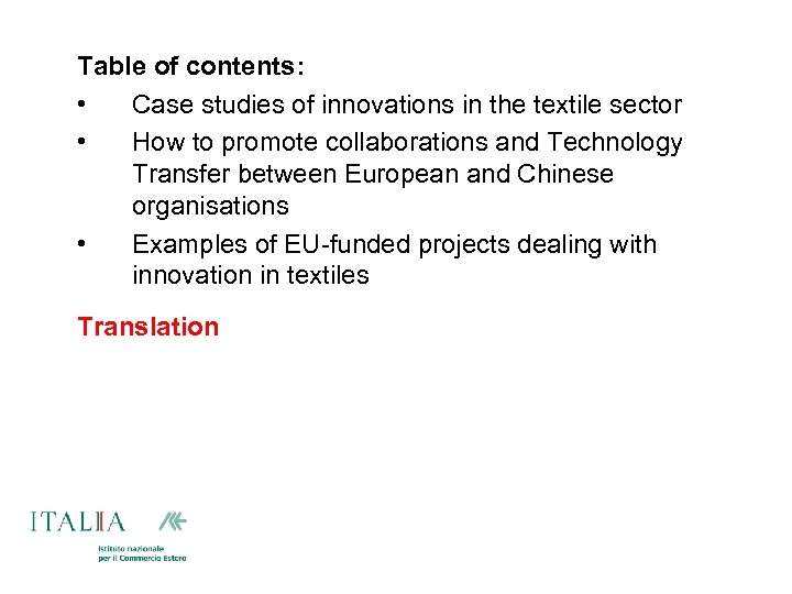 Table of contents: • Case studies of innovations in the textile sector • How