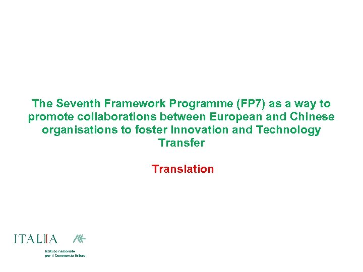 The Seventh Framework Programme (FP 7) as a way to promote collaborations between European