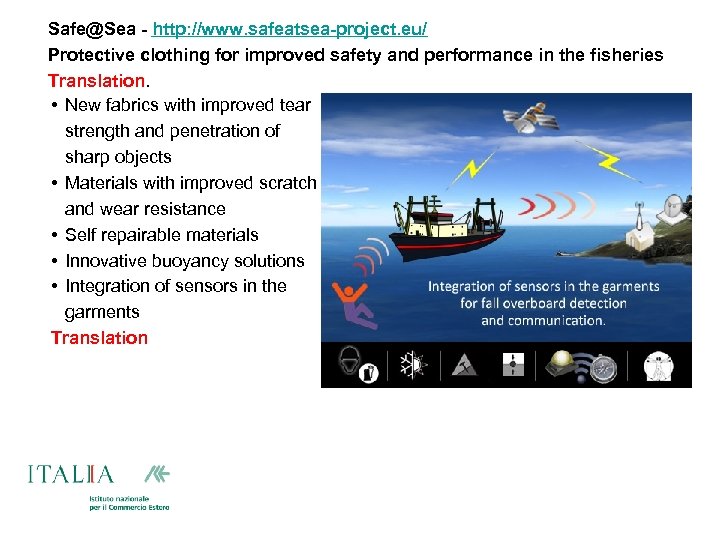 Safe@Sea - http: //www. safeatsea-project. eu/ Protective clothing for improved safety and performance in