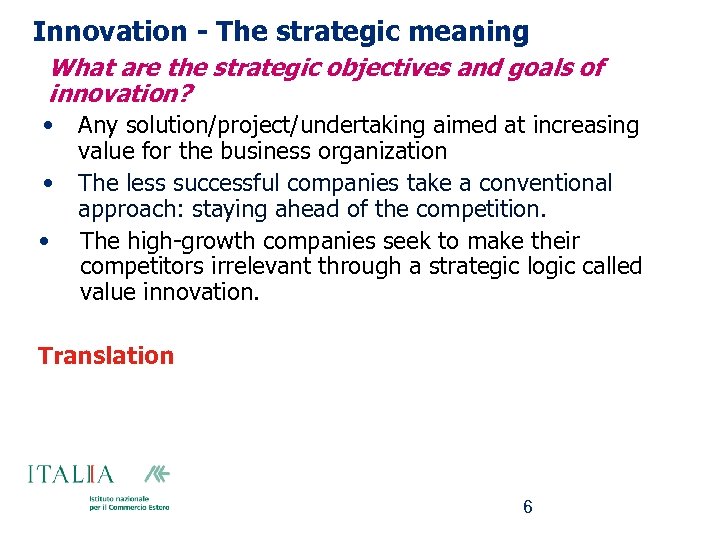 Innovation - The strategic meaning What are the strategic objectives and goals of innovation?