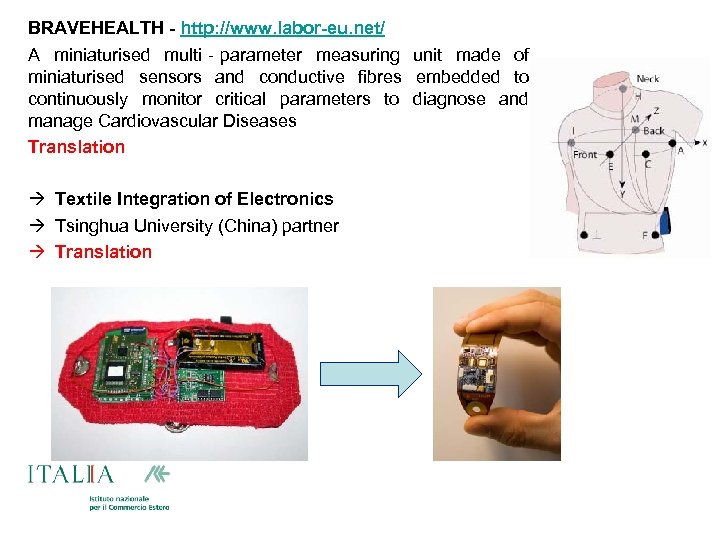 BRAVEHEALTH - http: //www. labor-eu. net/ A miniaturised multi‐parameter measuring unit made of miniaturised