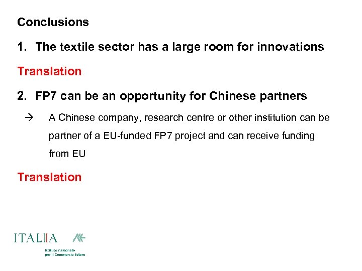 Conclusions 1. The textile sector has a large room for innovations Translation 2. FP