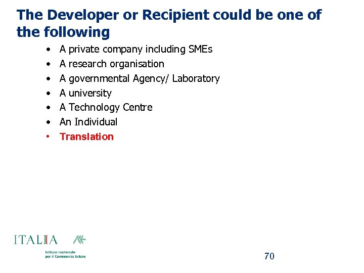 The Developer or Recipient could be one of the following • • A private