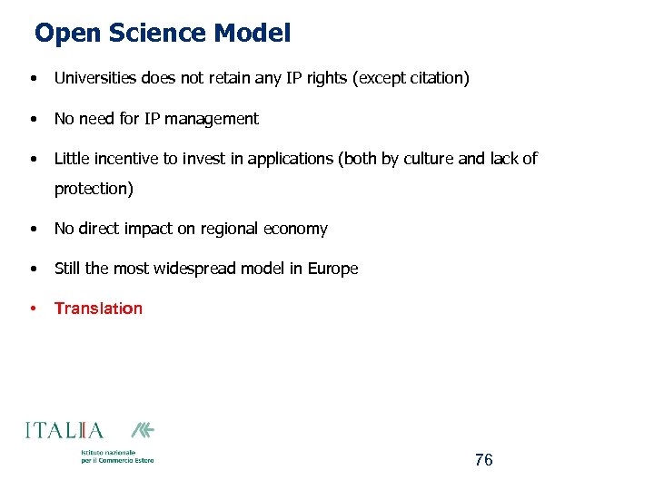 Open Science Model • Universities does not retain any IP rights (except citation) •