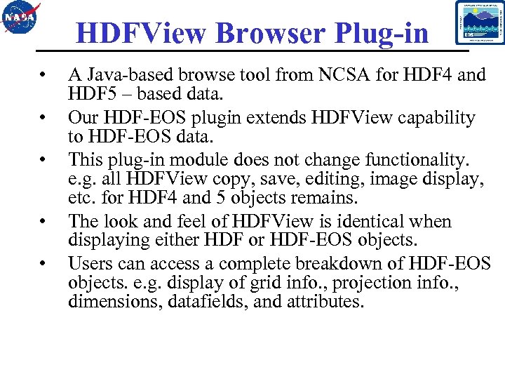 HDFView Browser Plug-in • • • A Java-based browse tool from NCSA for HDF