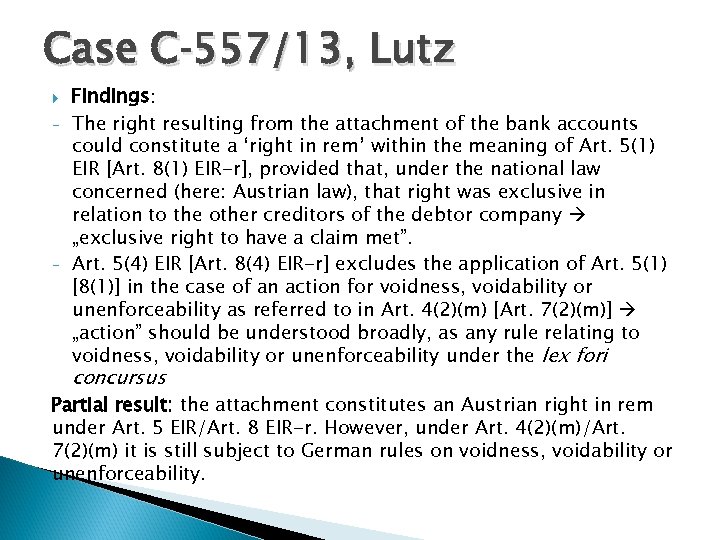 Case C‑ 557/13, Lutz - - Findings: The right resulting from the attachment of