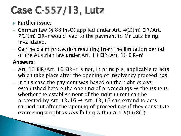 Case C‑ 557/13, Lutz Further issue: - German law (§ 88 Ins. O) applied