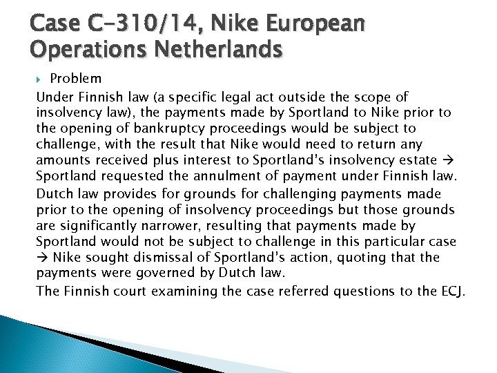 Case C-310/14, Nike European Operations Netherlands Problem Under Finnish law (a specific legal act