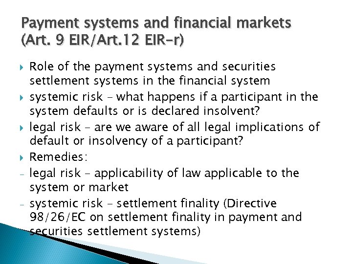 Payment systems and financial markets (Art. 9 EIR/Art. 12 EIR-r) - Role of the