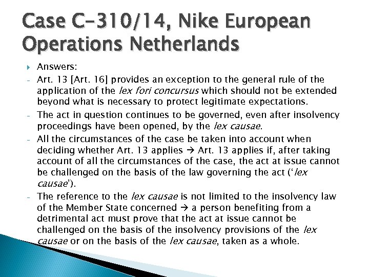 Case C-310/14, Nike European Operations Netherlands - - - Answers: Art. 13 [Art. 16]