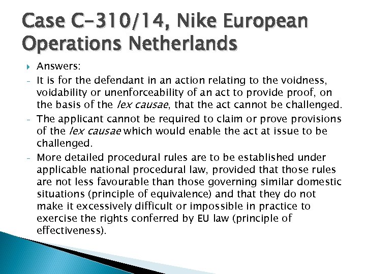 Case C-310/14, Nike European Operations Netherlands - - - Answers: It is for the