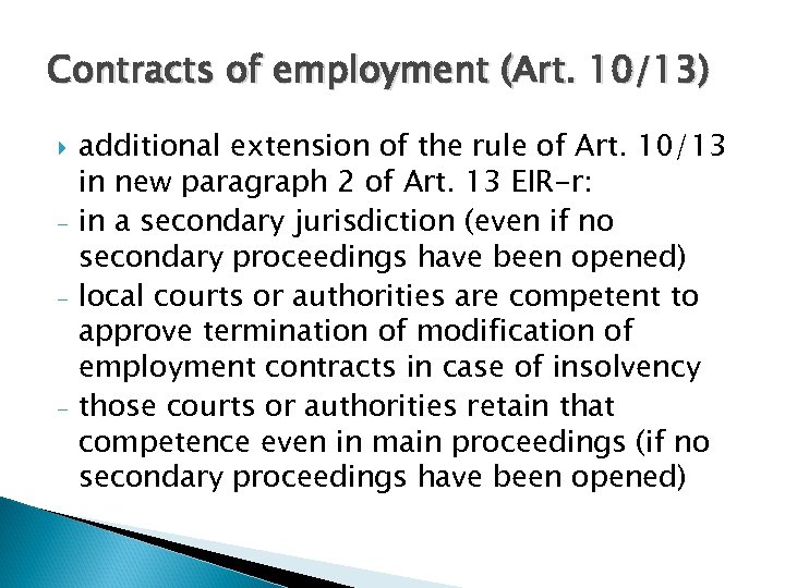 Contracts of employment (Art. 10/13) - - additional extension of the rule of Art.