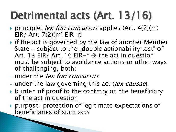 Detrimental acts (Art. 13/16) principle: lex fori concursus applies (Art. 4(2)(m) EIR/ Art. 7(2)(m)