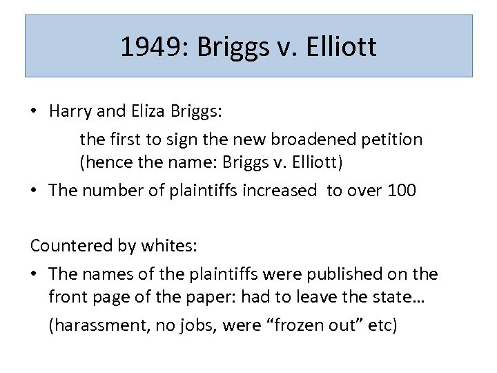 1949: Briggs v. Elliott • Harry and Eliza Briggs: the first to sign the