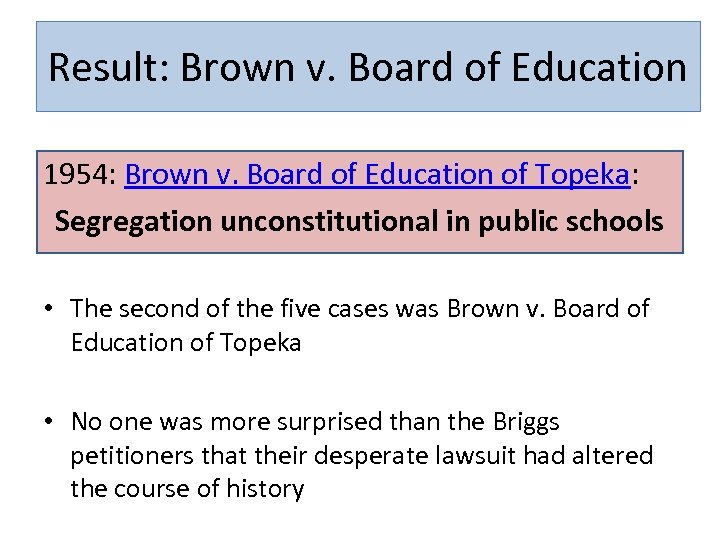 Result: Brown v. Board of Education 1954: Brown v. Board of Education of Topeka: