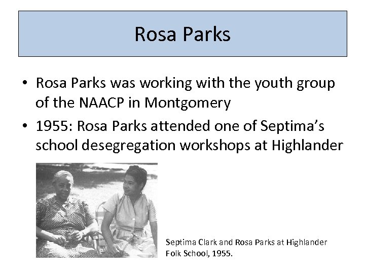 Rosa Parks • Rosa Parks was working with the youth group of the NAACP