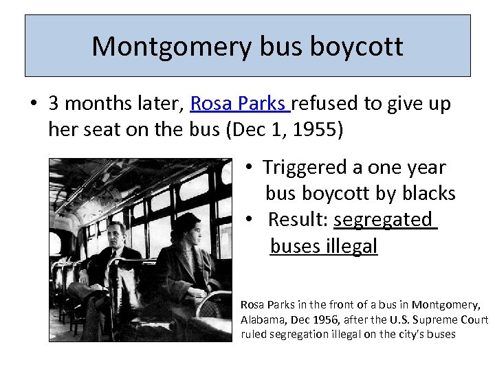 Montgomery bus boycott • 3 months later, Rosa Parks refused to give up her