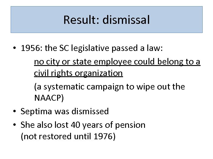 Result: dismissal • 1956: the SC legislative passed a law: no city or state