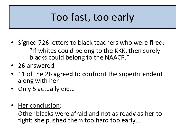 Too fast, too early • Signed 726 letters to black teachers who were fired: