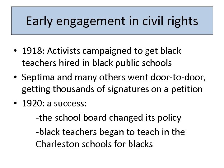 Early engagement in civil rights • 1918: Activists campaigned to get black teachers hired