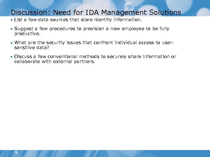 Discussion: Need for IDA Management Solutions • List a few data sources that store