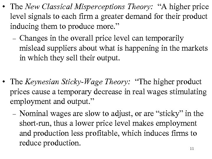  • The New Classical Misperceptions Theory: “A higher price level signals to each