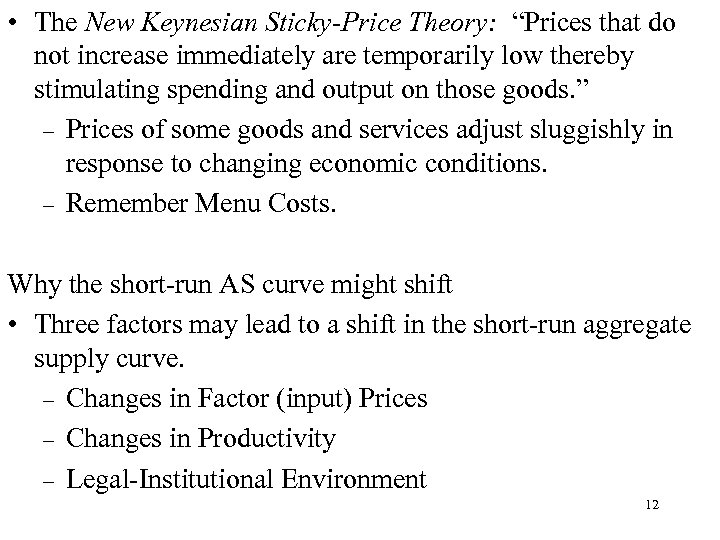  • The New Keynesian Sticky-Price Theory: “Prices that do not increase immediately are