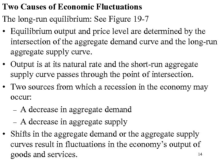 Two Causes of Economic Fluctuations The long-run equilibrium: See Figure 19 -7 • Equilibrium