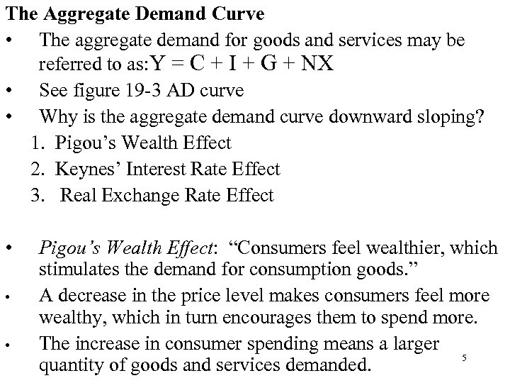 The Aggregate Demand Curve • The aggregate demand for goods and services may be