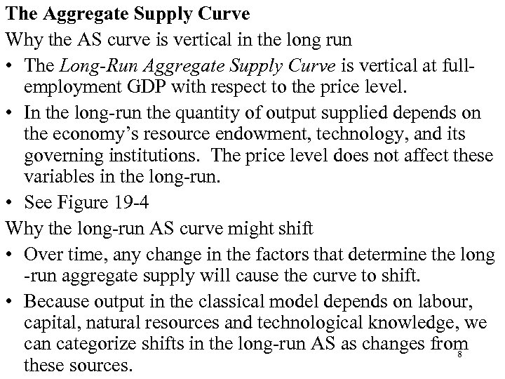 The Aggregate Supply Curve Why the AS curve is vertical in the long run