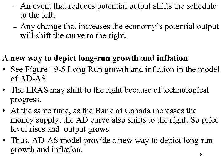 – – An event that reduces potential output shifts the schedule to the left.